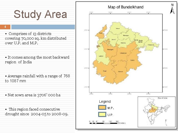Study Area 4 Comprises of 13 districts covering 70, 000 sq. km distributed over