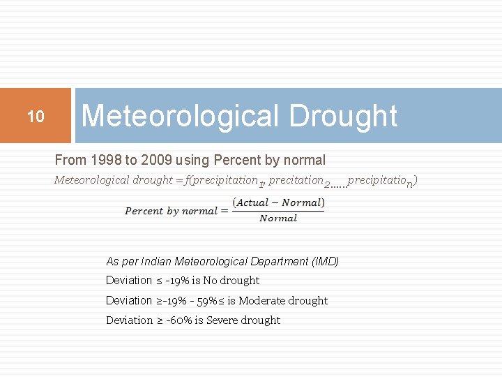 10 Meteorological Drought From 1998 to 2009 using Percent by normal Meteorological drought =
