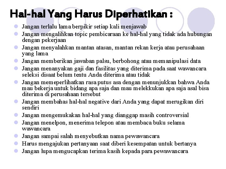 Hal-hal Yang Harus Diperhatikan : l Jangan terlalu lama berpikir setiap kali menjawab l