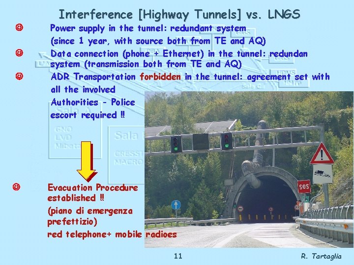 Interference [Highway Tunnels] vs. LNGS Power supply in the tunnel: redundant system (since 1