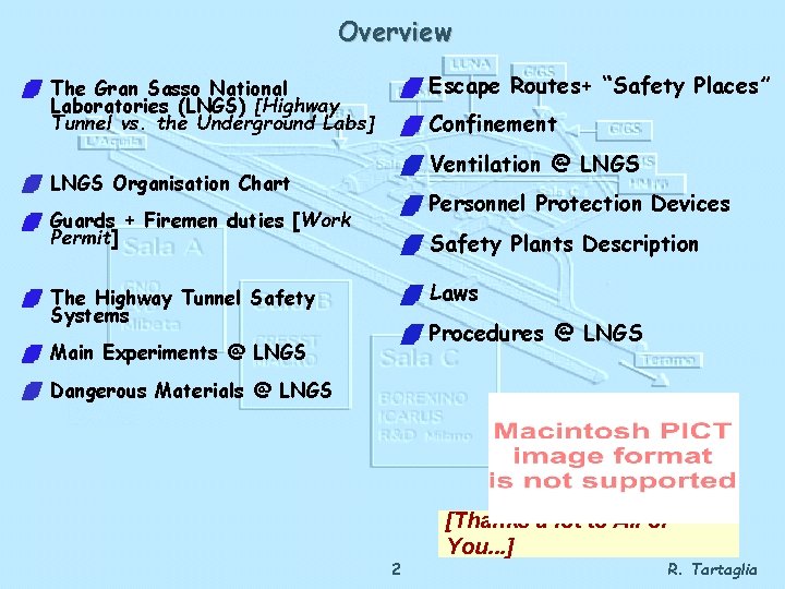 Overview The Gran Sasso National Laboratories (LNGS) [Highway Tunnel vs. the Underground Labs] LNGS