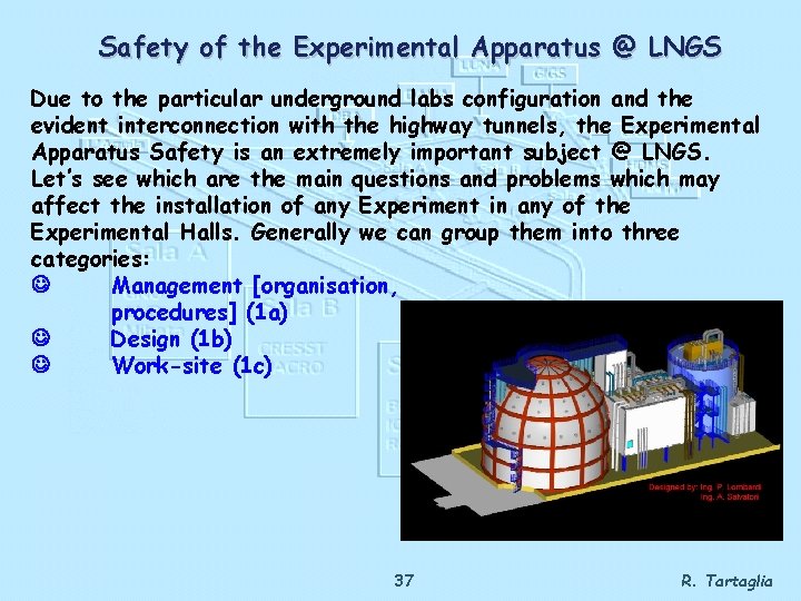 Safety of the Experimental Apparatus @ LNGS Due to the particular underground labs configuration