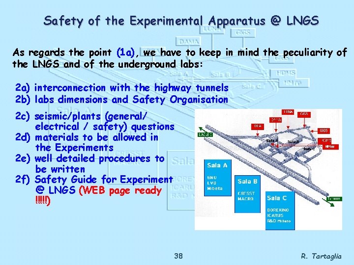 Safety of the Experimental Apparatus @ LNGS As regards the point (1 a), we