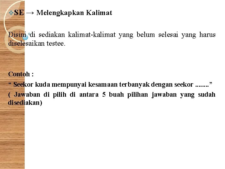 v. SE → Melengkapkan Kalimat Disini di sediakan kalimat-kalimat yang belum selesai yang harus