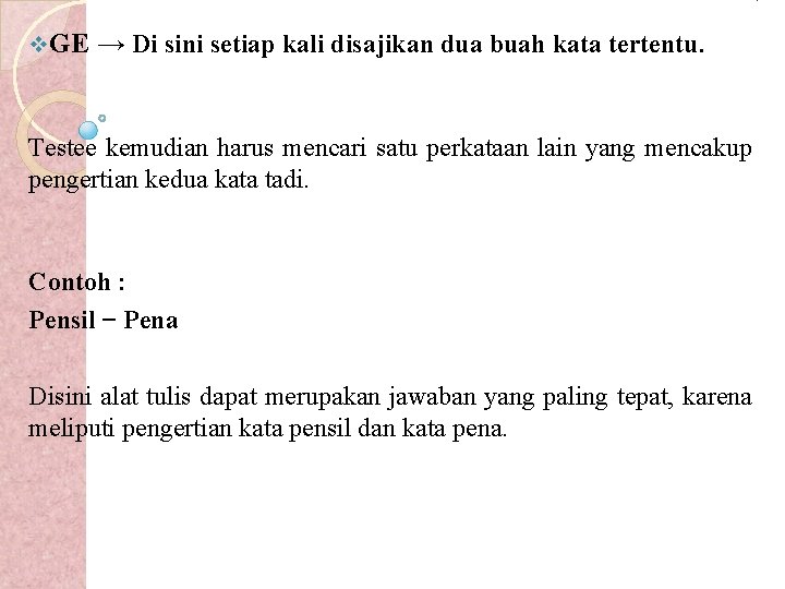 atu v. GE → Di sini setiap kali disajikan dua buah kata tertentu. Testee
