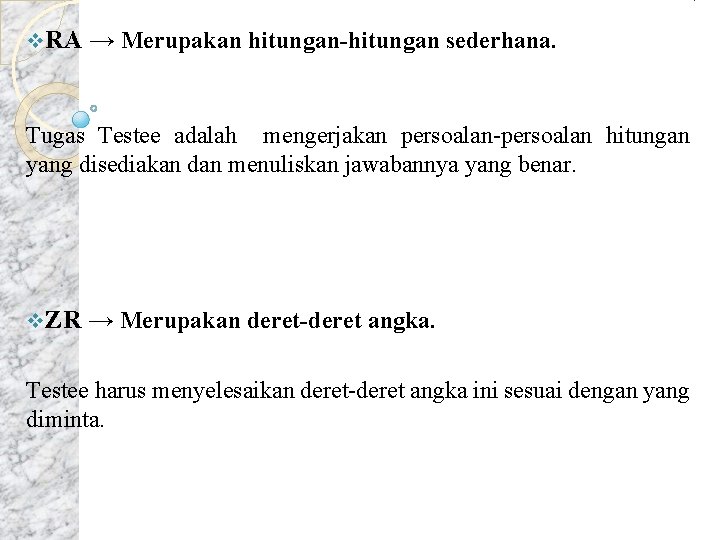 atu v. RA → Merupakan hitungan-hitungan sederhana. Tugas Testee adalah mengerjakan persoalan-persoalan hitungan yang