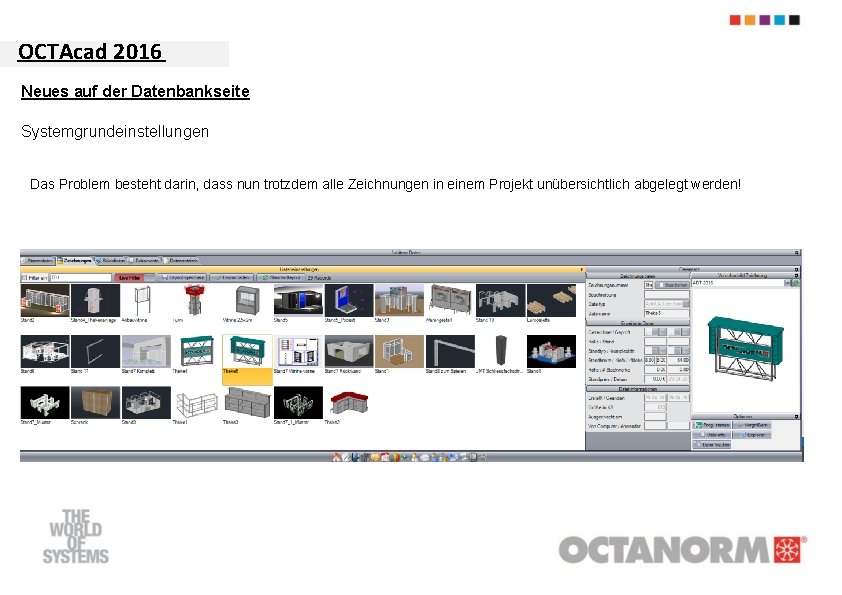 OCTAcad 2016 Neues auf der Datenbankseite Systemgrundeinstellungen Das Problem besteht darin, dass nun trotzdem