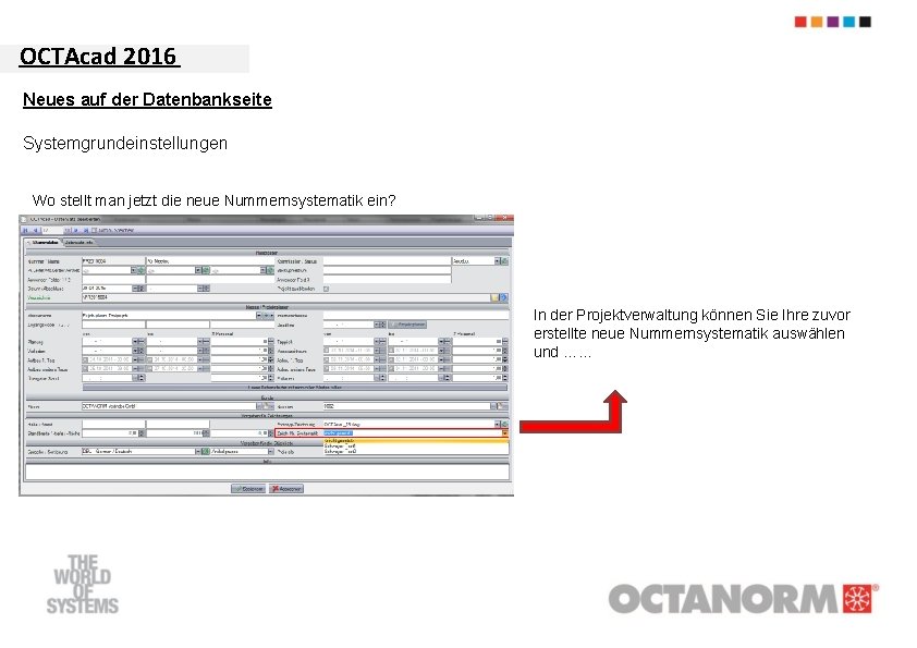 OCTAcad 2016 Neues auf der Datenbankseite Systemgrundeinstellungen Wo stellt man jetzt die neue Nummernsystematik