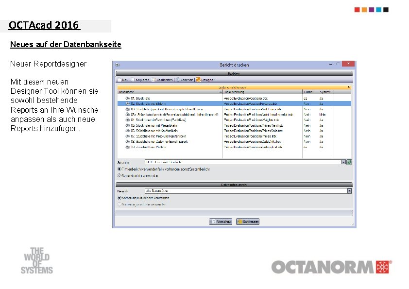 OCTAcad 2016 Neues auf der Datenbankseite Neuer Reportdesigner Mit diesem neuen Designer Tool können