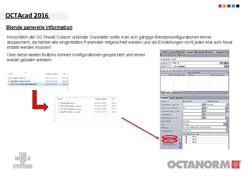 OCTAcad 2016 Blende generelle Information Hinsichtlich der OCTAwall Custom und/oder Glashalter sollte man sich