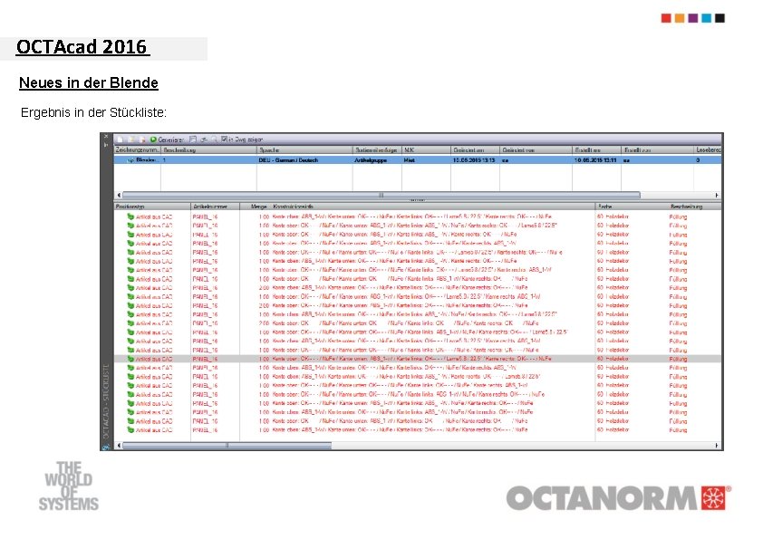 OCTAcad 2016 Neues in der Blende Ergebnis in der Stückliste: 