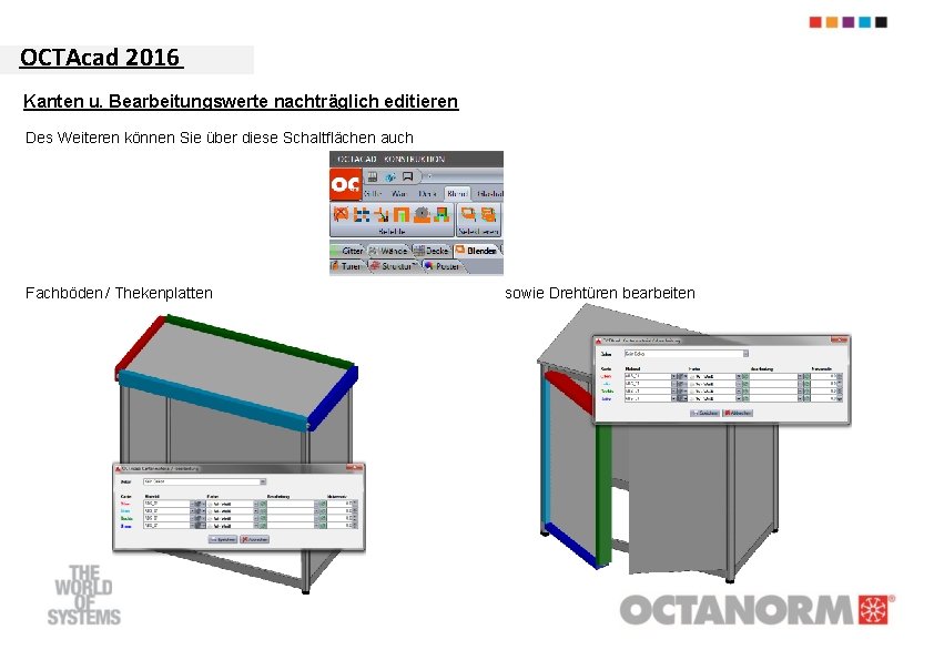 OCTAcad 2016 Kanten u. Bearbeitungswerte nachträglich editieren Des Weiteren können Sie über diese Schaltflächen