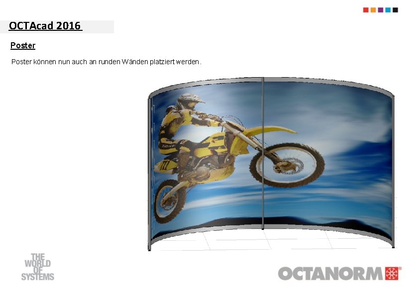 OCTAcad 2016 Poster können nun auch an runden Wänden platziert werden. 