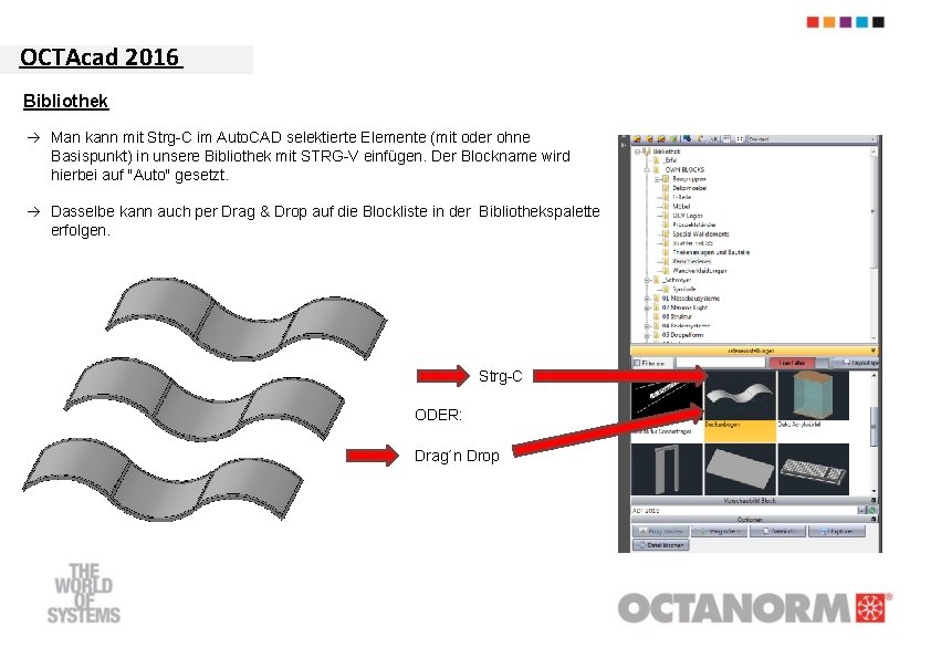 OCTAcad 2016 Bibliothek Man kann mit Strg-C im Auto. CAD selektierte Elemente (mit oder