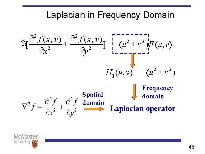 Laplacian in Frequency Domain ¶ 2 f ( x , y ) ¶ 2