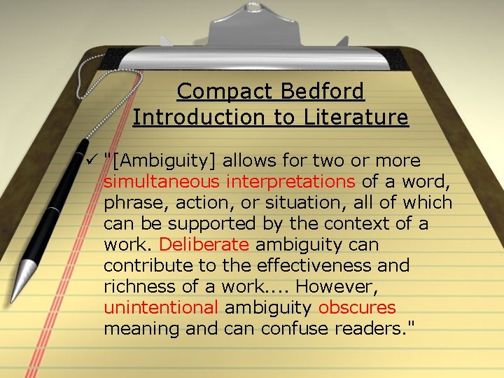 Compact Bedford Introduction to Literature ü "[Ambiguity] allows for two or more simultaneous interpretations