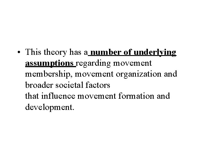  • This theory has a number of underlying assumptions regarding movement membership, movement