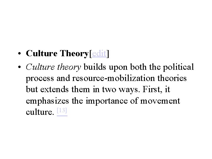  • Culture Theory[edit] • Culture theory builds upon both the political process and