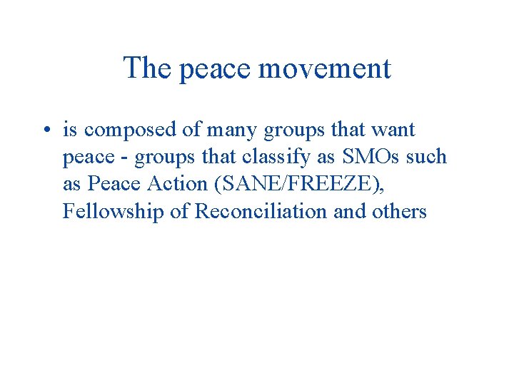 The peace movement • is composed of many groups that want peace - groups