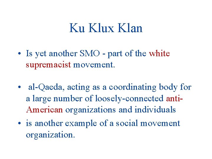 Ku Klux Klan • Is yet another SMO - part of the white supremacist