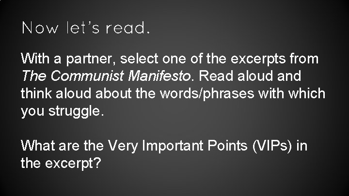 Now let’s read. With a partner, select one of the excerpts from The Communist