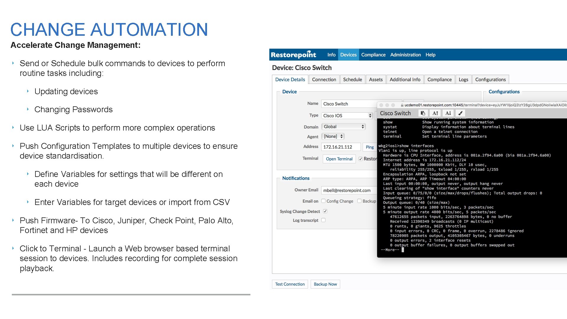 CHANGE AUTOMATION Accelerate Change Management: ‣ Send or Schedule bulk commands to devices to