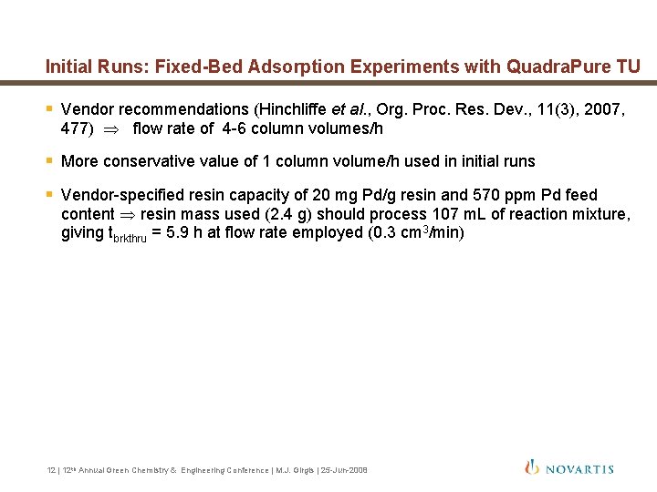 Initial Runs: Fixed-Bed Adsorption Experiments with Quadra. Pure TU § Vendor recommendations (Hinchliffe et