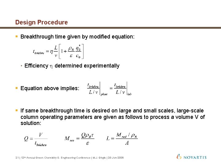 Design Procedure § Breakthrough time given by modified equation: • Efficiency h determined experimentally