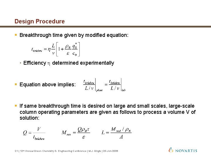 Design Procedure § Breakthrough time given by modified equation: • Efficiency h determined experimentally Design Procedure § Breakthrough time given by modified equation: • Efficiency h determined experimentally