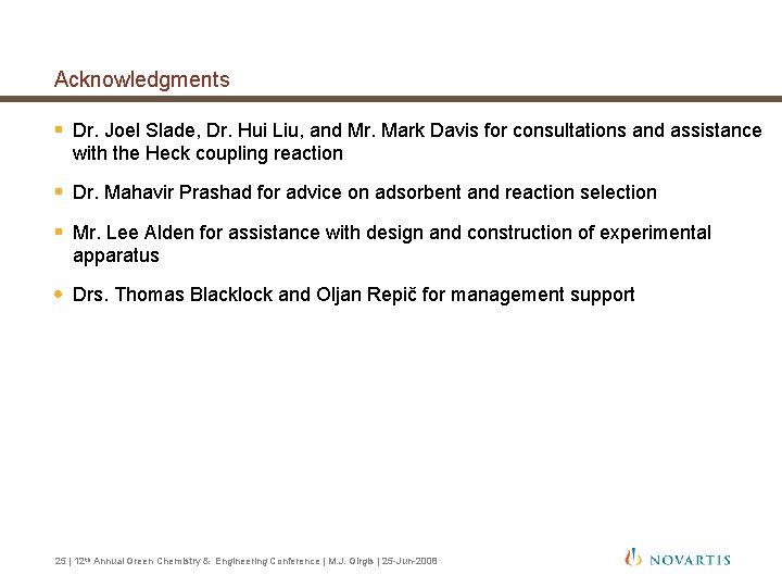 Acknowledgments § Dr. Joel Slade, Dr. Hui Liu, and Mr. Mark Davis for consultations