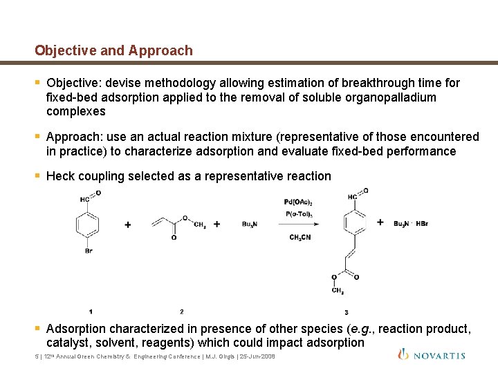 Objective and Approach § Objective: devise methodology allowing estimation of breakthrough time for fixed-bed