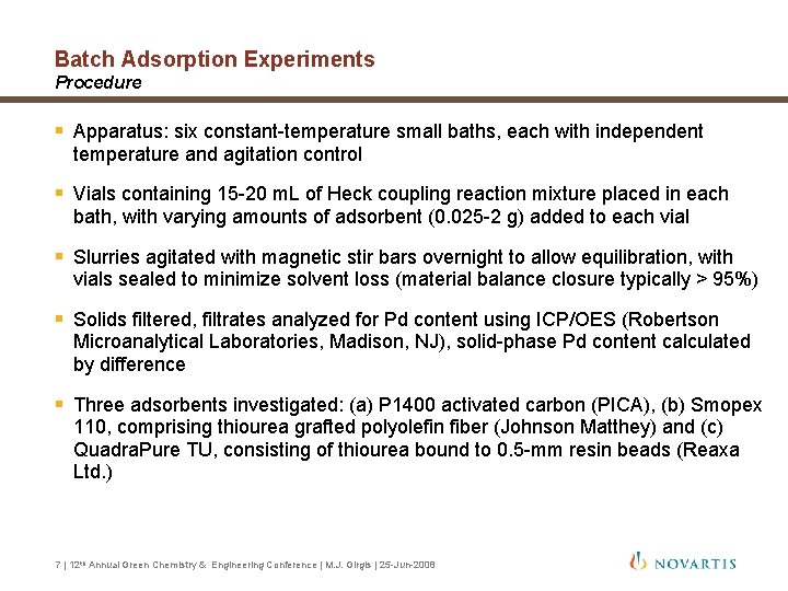 Batch Adsorption Experiments Procedure § Apparatus: six constant-temperature small baths, each with independent temperature