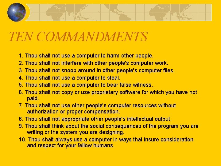 TEN COMMANDMENTS 1. Thou shalt not use a computer to harm other people. 2.