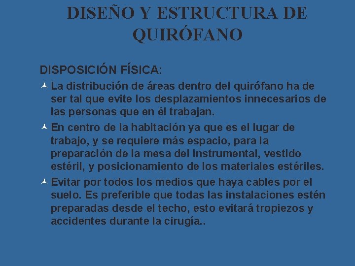 DISEÑO Y ESTRUCTURA DE QUIRÓFANO DISPOSICIÓN FÍSICA: © La distribución de áreas dentro del