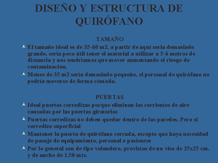 DISEÑO Y ESTRUCTURA DE QUIRÓFANO TAMAÑO © El tamaño ideal es de 35 -60