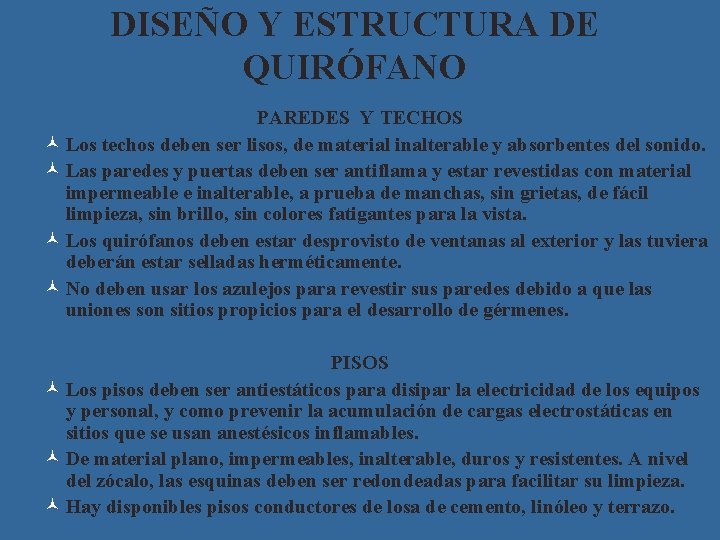 DISEÑO Y ESTRUCTURA DE QUIRÓFANO PAREDES Y TECHOS © Los techos deben ser lisos,