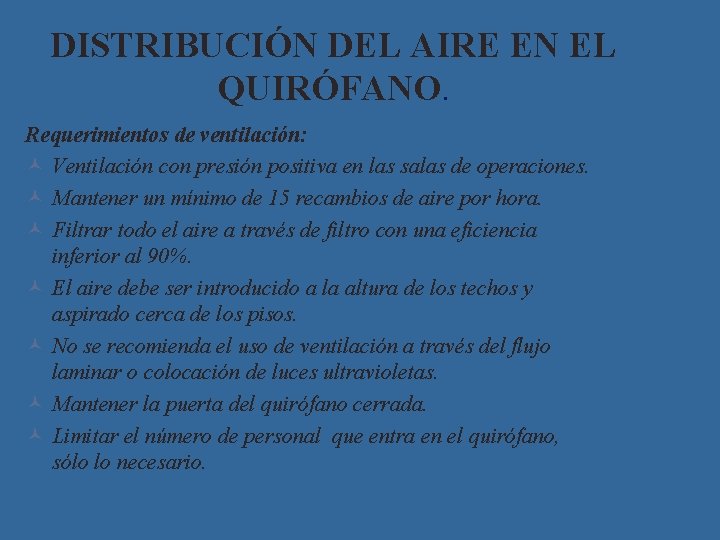 DISTRIBUCIÓN DEL AIRE EN EL QUIRÓFANO. Requerimientos de ventilación: © Ventilación con presión positiva