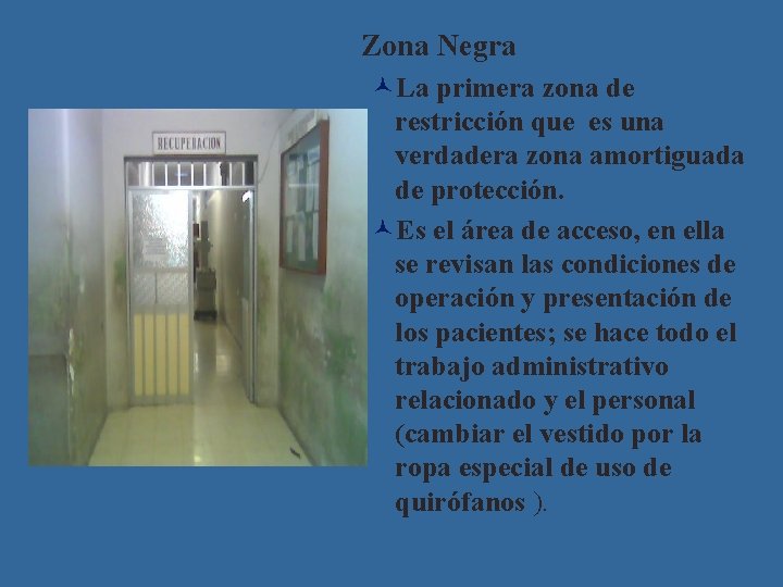 Zona Negra ©La primera zona de restricción que es una verdadera zona amortiguada de