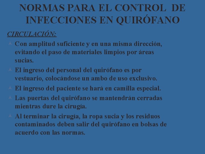 NORMAS PARA EL CONTROL DE INFECCIONES EN QUIRÓFANO CIRCULACIÓN: © Con amplitud suficiente y