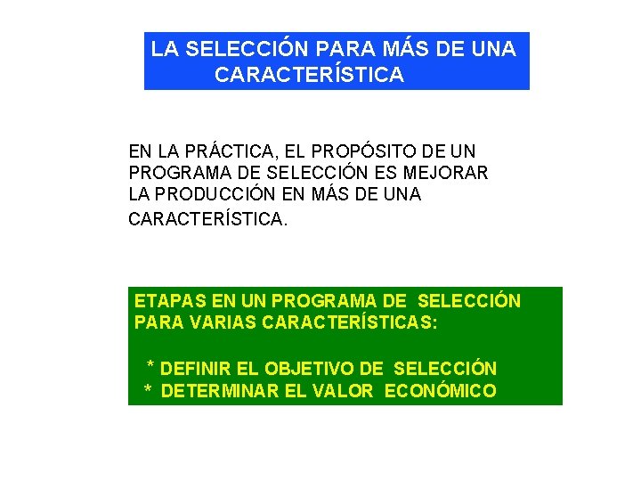 LA SELECCIÓN PARA MÁS DE UNA CARACTERÍSTICA EN LA PRÁCTICA, EL PROPÓSITO DE UN