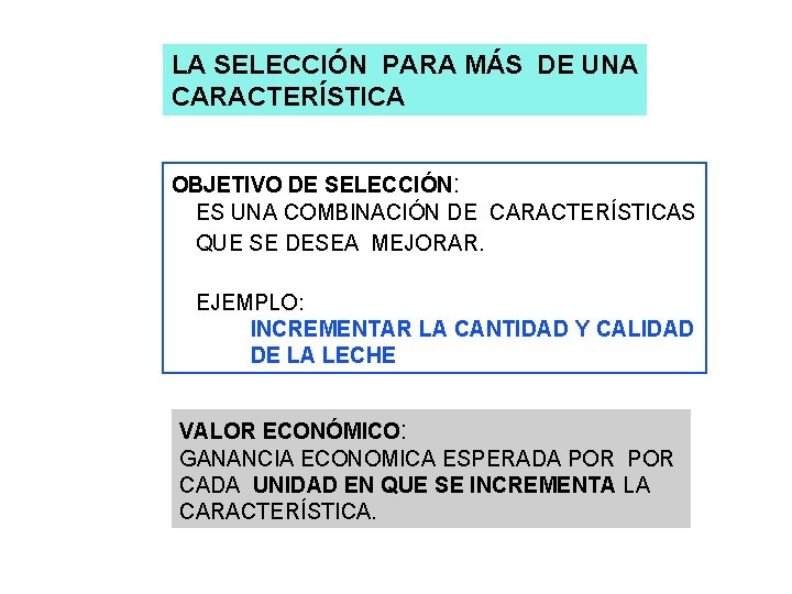 LA SELECCIÓN PARA MÁS DE UNA CARACTERÍSTICA OBJETIVO DE SELECCIÓN: ES UNA COMBINACIÓN DE