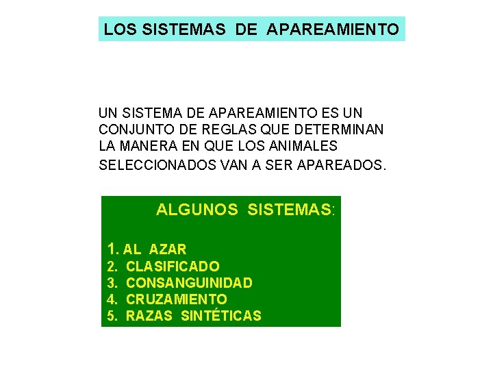 LOS SISTEMAS DE APAREAMIENTO UN SISTEMA DE APAREAMIENTO ES UN CONJUNTO DE REGLAS QUE