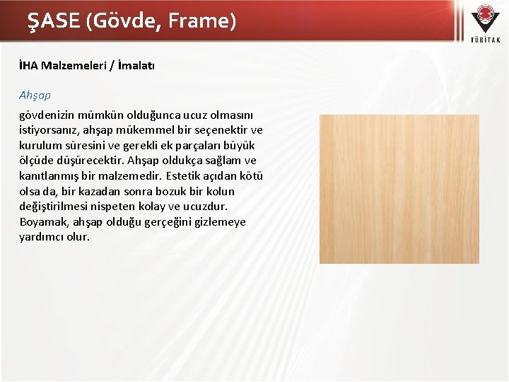 ŞASE (Gövde, Frame) İHA Malzemeleri / İmalatı Ahşap gövdenizin mümkün olduğunca ucuz olmasını istiyorsanız,