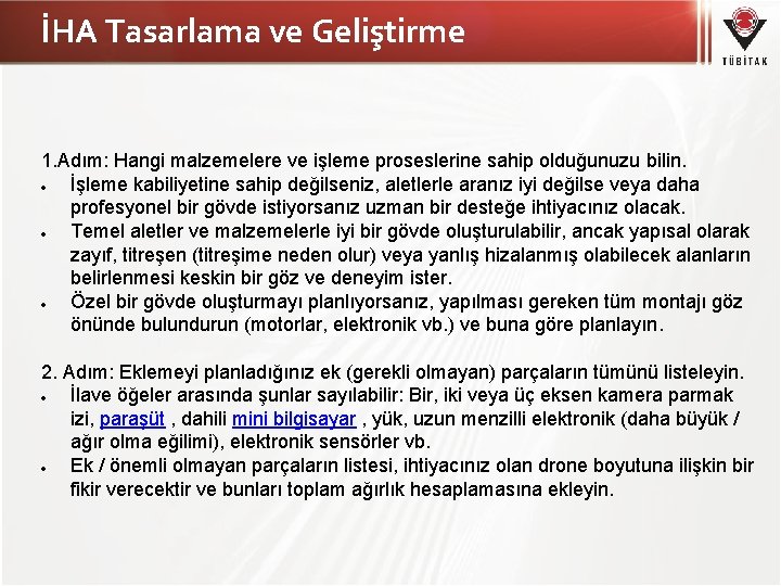 İHA Tasarlama ve Geliştirme 1. Adım: Hangi malzemelere ve işleme proseslerine sahip olduğunuzu bilin.