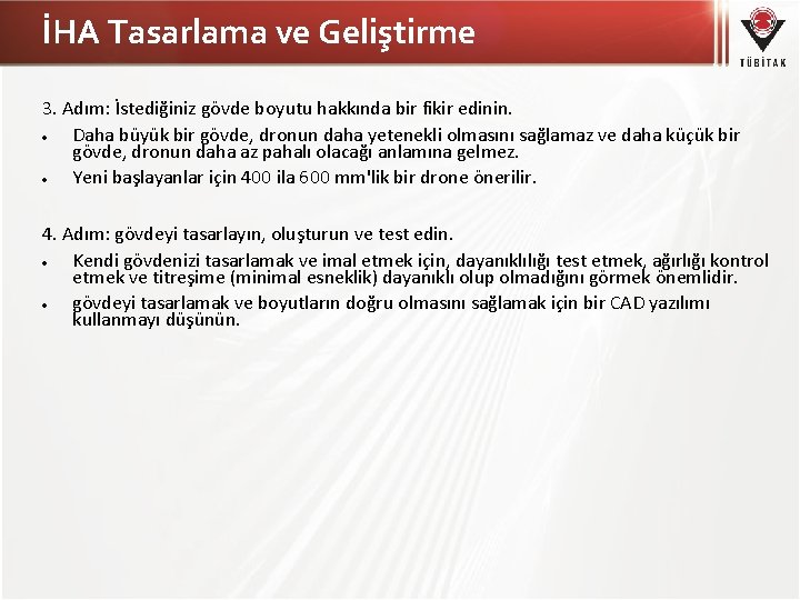 İHA Tasarlama ve Geliştirme 3. Adım: İstediğiniz gövde boyutu hakkında bir fikir edinin. Daha