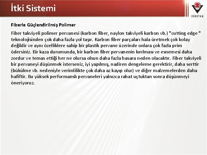 İtki Sistemi Fiberle Güçlendirilmiş Polimer Fiber takviyeli polimer pervanesi (karbon fiber, naylon takviyeli karbon