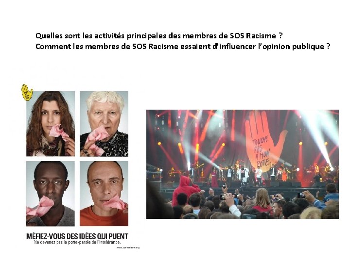 Quelles sont les activités principales des membres de SOS Racisme ? Comment les membres