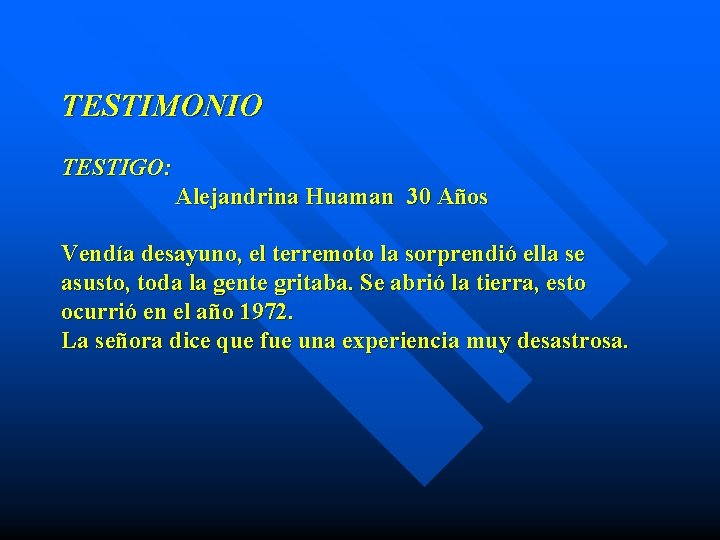 TESTIMONIO TESTIGO: Alejandrina Huaman 30 Años Vendía desayuno, el terremoto la sorprendió ella se