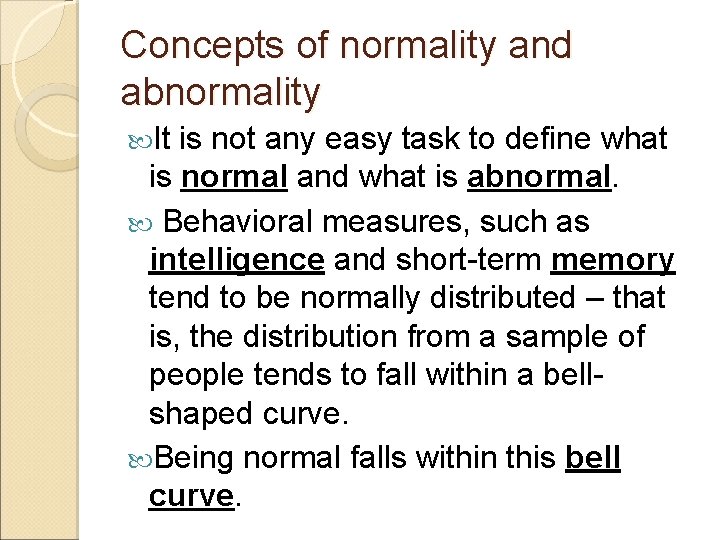 Concepts of normality and abnormality It is not any easy task to define what