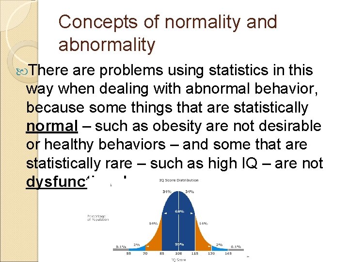 Concepts of normality and abnormality There are problems using statistics in this way when